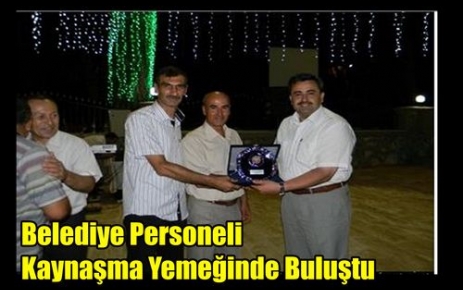 Belediye Personeli Kaynaşma Yemeğinde Buluştu