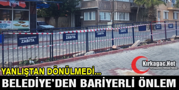 BELEDİYE’DEN BARİYERLİ ÖNLEM