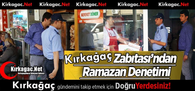 BELEDİYE'DEN RAMAZAN DENETİMİ