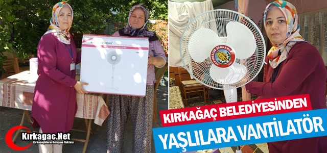 BELEDİYE'DEN YAŞLILARA VANTİLATÖR