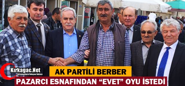 BERBER PAZARCI ESNAFINDAN EVET OYU İSTEDİ