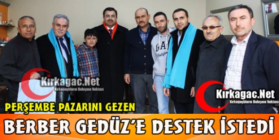 BERBER ve GEDÜZ KIRKAĞAÇLI ESNAFTAN DESTEK İSTEDİ