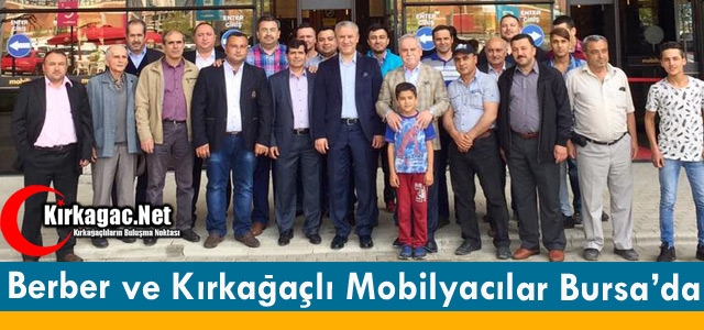 BERBER ve KIRKAĞAÇLI MOBİLYACILAR BURSA’DA