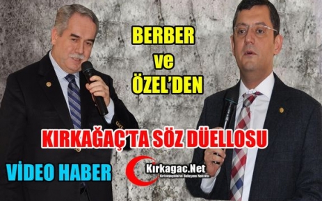 BERBER ve ÖZEL’DEN SÖZ DÜEOLLUSU(VİDEO)