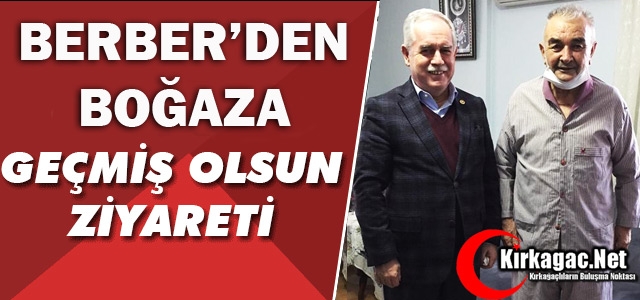 BERBER'DEN BOĞAZ'A GEÇMİŞ OLSUN ZİYARETİ