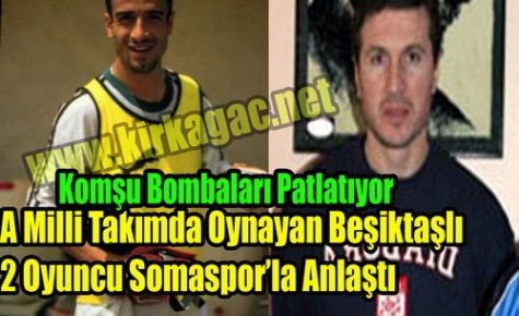 Beşiktaş'lı 2 Milli Oyuncu Somaspor'la Anlaştı