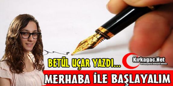 BETÜL UÇAR “MERHABA İLE BAŞLAYALIM“