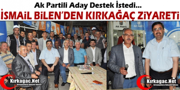 BİLEN’DEN KIRKAĞAÇ ZİYARETİ