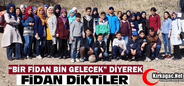 “BİR FİDAN BİN GELECEK” DİYEREK FİDAN DİKTİLER