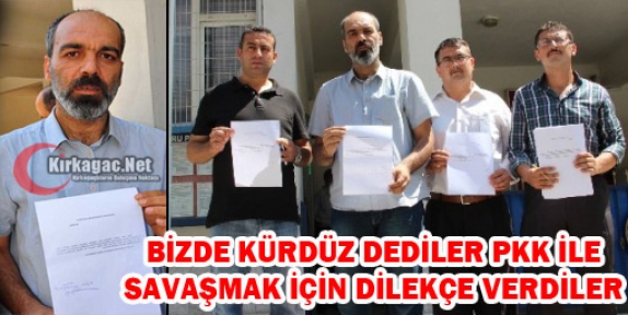 BİZ KÜRDÜZ DEDİLER PKK İLE SAVAŞMAK İÇİN DİLEKÇE VERDİLER