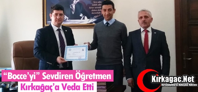 BOCCE’Yİ SEVDİREN ÖĞRETMEN KIRKAĞAÇ’A VEDA ETTİ