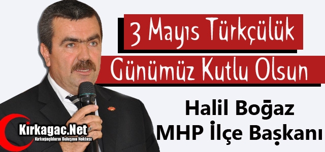 BOĞAZ “3 MAYIS TÜRKÇÜLÜK GÜNÜMÜZ KUTLU OLSUN”