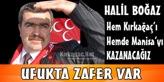 BOĞAZ “HEM KIRKAĞAÇ'I HEM DE MANİSA'YI KAZANACAĞIZ“