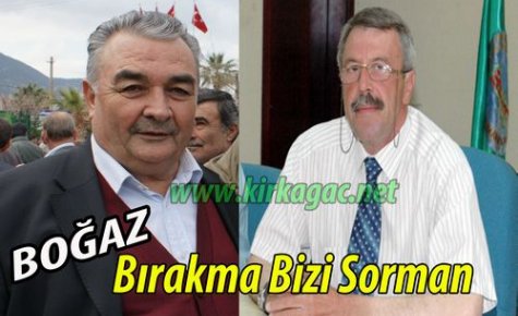 Boğaz“Bırakma Bizi Sorman“