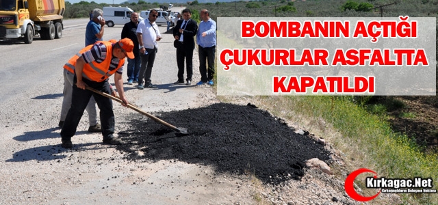 BOMBANIN AÇTIĞI ÇUKURLAR ASFALTTA KAPATILDI