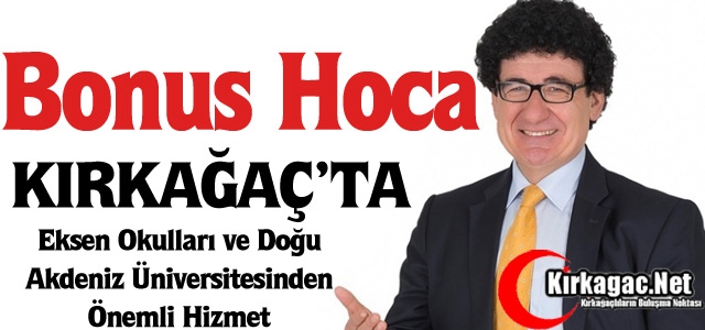 BONUS HOCA KIRKAĞAÇ’TA