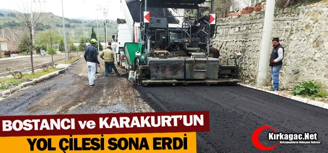 BOSTANCI ve KARAKURT'UN YOL ÇİLESİ SONA ERDİ