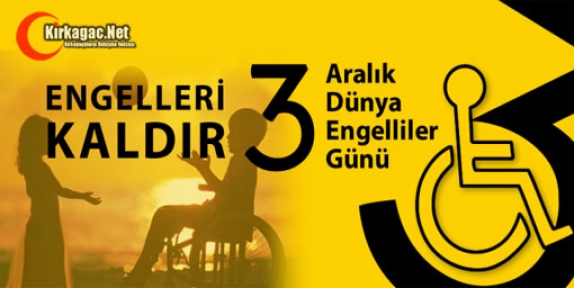 BUGÜN 3 ARALIK ENGELLİLER GÜNÜ