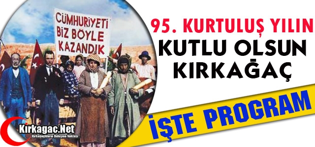 BUGÜN KIRKAĞAÇ'IN 95. KURTULUŞ GÜNÜ