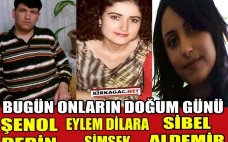 BUGÜN ONLARIN DOĞUM GÜNÜ(28 OCAK)