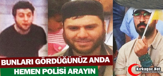 BUNLARI GÖRDÜĞÜNÜZ ANDA POLİSİ ARAYIN