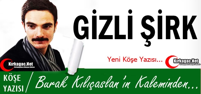 BURAK KILIÇASLAN “GİZLİ ŞİRK“