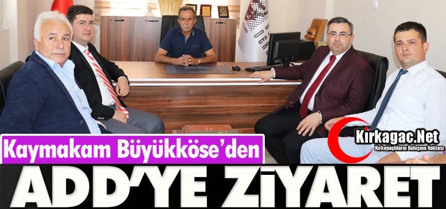 BÜYÜKKÖSE’DEN ADD’YE ZİYARET