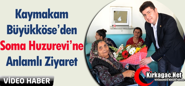 BÜYÜKKÖSE'DEN HUZUR EVİ'NE ANLAMLI ZİYARET