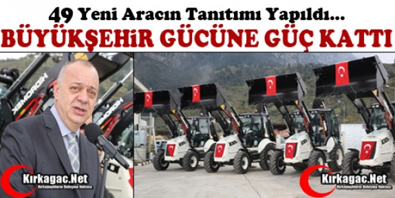 BÜYÜKŞEHİR 49 ARAÇLA GÜCÜNE GÜÇ KATTI