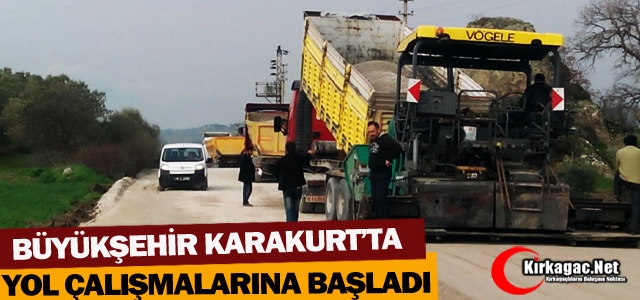 BÜYÜKŞEHİR KARAKURT’TA YOL ÇALIŞMALARINA BAŞLADI