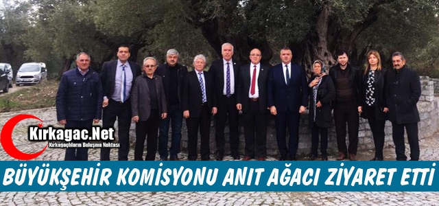 BÜYÜKŞEHİR KOMİSYONU ANIT AĞACI ZİYARET ETTİ