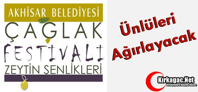 ÇAĞLAK FESTİVALİ ÜNLÜLERİ AĞIRLAYACAK