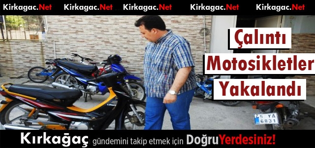 ÇALINTI MOTOSİKLETLER ELE GEÇİRİLDİ