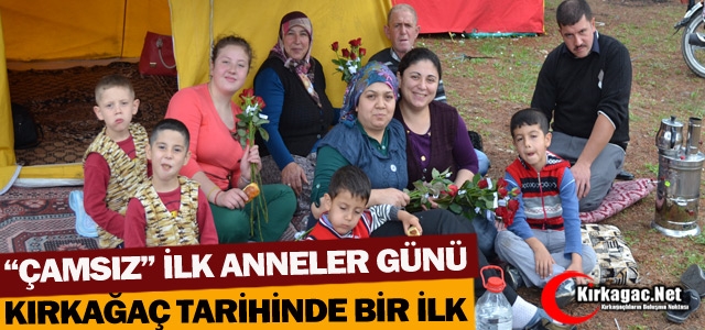 “ÇAMSIZ” İLK ANNELER GÜNÜ