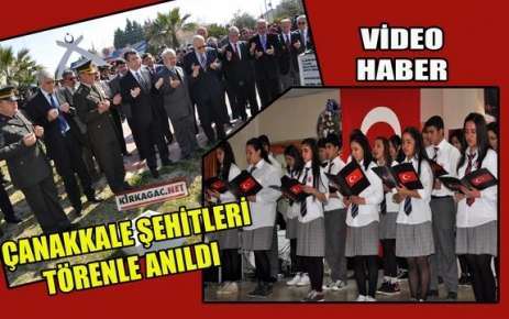 ÇANAKKALE ŞEHİTLERİ TÖRENLE ANILDI(VİDEO)