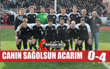 CANIN SAĞOLSUN ACARIM 4-0