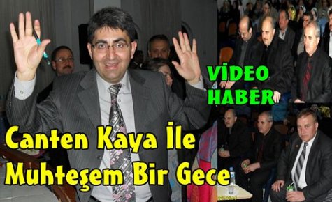 Canten Kaya İle Muhteşem Bir Gece(VİDEO)