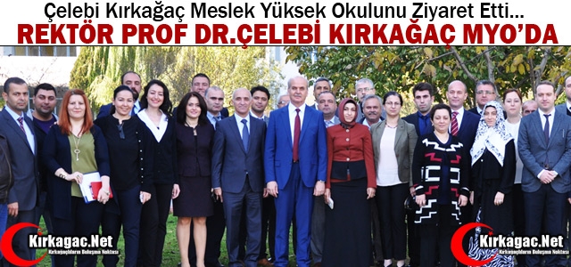 ÇELEBİ’DEN KIRKAĞAÇ MYO’YA ZİYARET