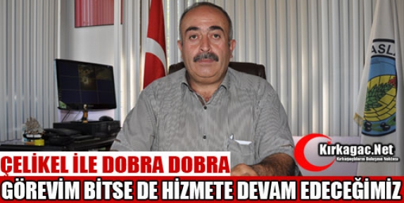 ÇELİKEL'DEN DOBRA DOBRA