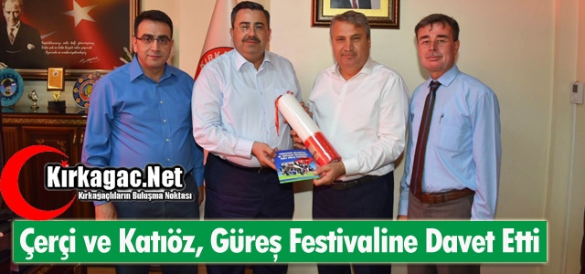 ÇERÇİ ve KATIÖZ “GÜREŞ FESTİVALİNE” DAVET ETTİ