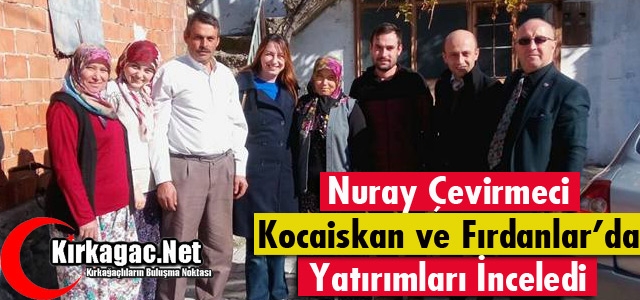 ÇEVİRMECİ KOCAİSKAN ve FIRDANLAR’DA