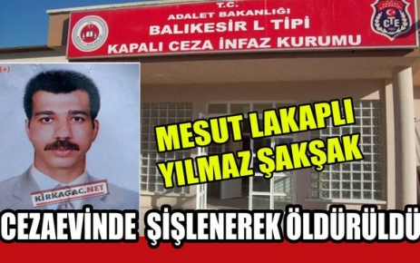 CEZAEVİNDE ŞİŞLENDİ