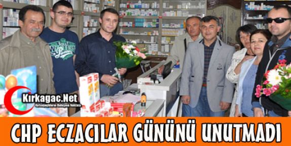 CHP ECZACILAR GÜNÜNÜ UNUTMADI