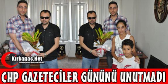 CHP GAZETECİLER GÜNÜNÜ UNUTMADI