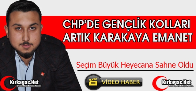 CHP GENÇLİK KOLLARI KARAKAYA’YA EMANET(VİDEO)