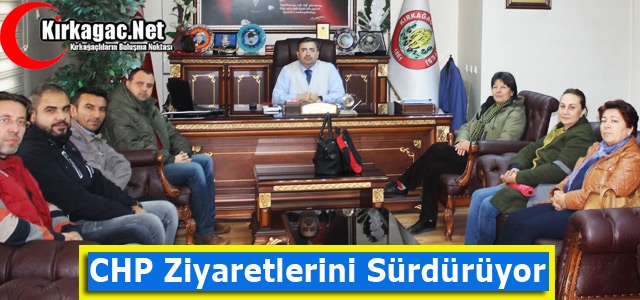 CHP ZİYARETLERİNİ SÜRDÜRÜYOR