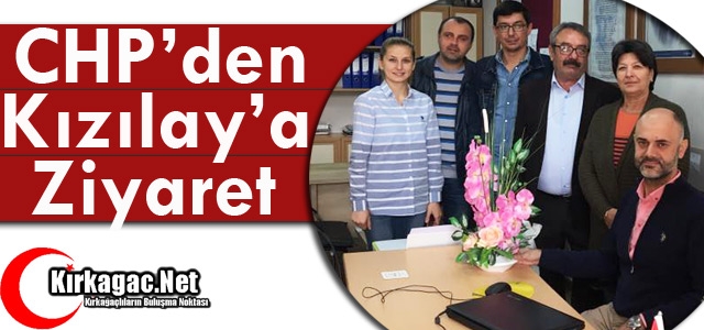 CHP’DEN KIZILAY’A ZİYARET