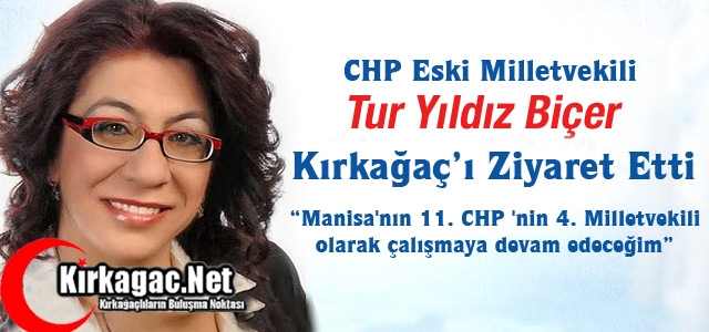 CHP’Lİ BİÇER’DEN KIRKAĞAÇ’A VEDA ZİYARETİ