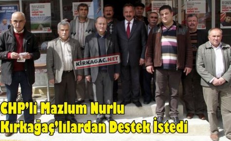 CHP'li Nurlu Kırkağaçlılardan Destek İstedi