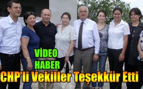 CHP'li Vekiller Teşekkür Ettiler(VİDEO)